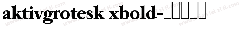 aktivgrotesk xbold字体转换